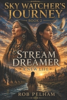 Sky Watcher's Journey Book 2: Stream Dreamer B0GY1LHF5P Book Cover