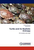 Turtle and its Realistic Entropy 3659192112 Book Cover