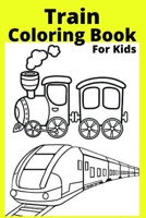 Train Coloring Book For Kids: Ages 4-8 B0BBQ7BFXV Book Cover