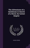 The Adventures of a Gentleman in Search of a Horse 1240152760 Book Cover