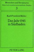 Das Jahr 1945 in Suedbaden 3820486615 Book Cover