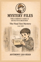 The Final Test Mystery (Mystery Files: The Curious Cases of Detective Brayden) 1971737089 Book Cover