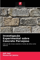 Investigação Experimental sobre Concreto Pervejoso: com uso de cinzas volantes e fumos de sílica como aditivos 6204078895 Book Cover