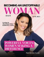 Becoming An Unstoppable Woman Magazine: Powerful Voices: Women Making a Difference 1960136259 Book Cover