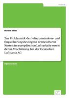 Zur Problematik Der Luftraumstruktur- Und Flugsicherungsbedingten Vermeidbaren Kosten Im Europaischen Luftverkehr Sowie Deren Abschatzung Bei Der Deutschen Lufthansa AG 3838633326 Book Cover