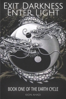 Exit Darkness, Enter Light B08KPWP3GQ Book Cover