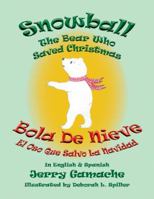 Snowball the Bear Who Saved Christmas: Bola de Nieve El Oso Que Salvo La Navidad 0997598689 Book Cover