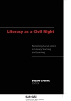 Literacy As A Civil Right: Reclaiming Social Justice in Literacy Teaching and Learning (Studies in the Postmodern Theory of Education) (Studies in the Postmodern Theory of Education) 0820488682 Book Cover