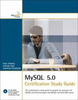 MySQL 5.0 Certification Study Guide (MySQL Press) 0672328127 Book Cover