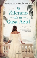 El silencio de la casa azul B0GJNSHHQ7 Book Cover