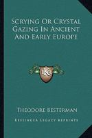 Scrying Or Crystal Gazing In Ancient And Early Europe 1162814314 Book Cover