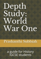 Depth Study: World War One: a guide for History IGCSE students B08BWFVVJZ Book Cover