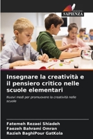 Insegnare la creatività e il pensiero critico nelle scuole elementari (Italian Edition) 6208899915 Book Cover