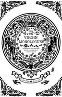 The Virgin Monologues: Confessions of a Christian Girl in a Twenty-First-Century World 1860249299 Book Cover