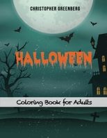 Halloween Coloring Book for Adults: A Coloring Book with Halloween Scenes for Relieving Stress and Encouraging Relaxation 169935409X Book Cover