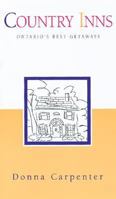 Country Inns: Ontario's Best Getaways 1550462369 Book Cover