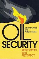 Oil Security: Retrospect and Prospect 0815729790 Book Cover
