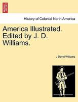 America Illustrated. Edited by J. D. Williams. 1241422907 Book Cover