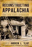 Reconstructing Appalachia: The Civil War's Aftermath 081314535X Book Cover