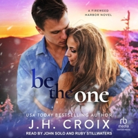 Be the One: A Fireweed Harbor Novel B0DSYCXWCZ Book Cover