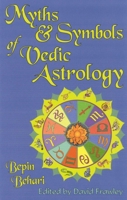 Myths & Symbols of Vedic Astrology 0940985519 Book Cover