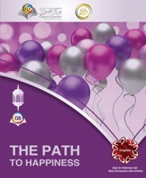 The Path to Happiness (Guide to Islam) 6038352392 Book Cover