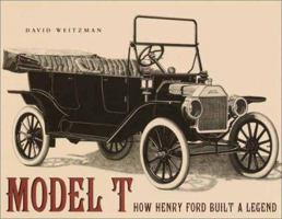 Model T: How Henry Ford Built a Legend 0375811079 Book Cover