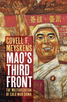 Mao's Third Front : The Militarization of Cold War China 1108489559 Book Cover