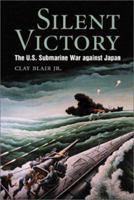 Silent Victory: The U.S. Submarine War Against Japan 0397007531 Book Cover