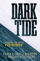 Dark Tide: Growing Up With Ted Bundy B0CTYHCX6T Book Cover