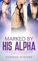 Marked by His Alpha: Books 1-3 (His Alpha Omnibus) B0CYXN113H Book Cover