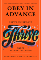 Obey in Advance: How to Survive (and Thrive) Under Authoritarianism 1963270851 Book Cover