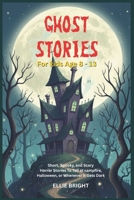 Ghost Stories For Brave Kids: For readers Aged 8 to 13 B0FVFH5PWJ Book Cover