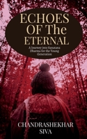 Echoes of the Eternal: A Journey into Sanatana Dharma for the Young Generation B0FLKGZ6QX Book Cover