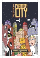 Tales From Phantom City 1988168961 Book Cover
