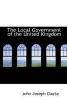 The Local Government of the United Kingdom 1016196873 Book Cover