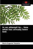 In an attempt to... lose what has already been lost 6203321249 Book Cover