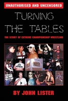 Turning the Tables: The Story of Extreme Championship Wrestling 1520782489 Book Cover