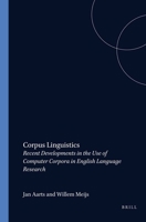 Corpus Linguistics: Recent Developments in the Use of Computer Corpora in English Language Research (Costerus) 9062036961 Book Cover