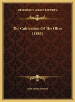 The Cultivation Of The Olive 1104784130 Book Cover