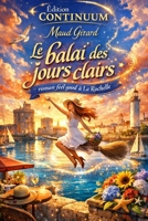 Le balai des jours clairs (French Edition) B0FPM8L8LG Book Cover