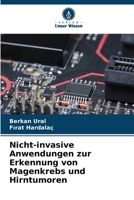 Nicht-invasive Anwendungen zur Erkennung von Magenkrebs und Hirntumoren (German Edition) 620970851X Book Cover