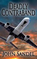 Deadly Contraband 1539954269 Book Cover