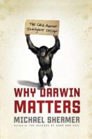Why Darwin Matters: The Case Against Intelligent Design 0805083065 Book Cover