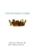 The 8th King is Here 1479748307 Book Cover