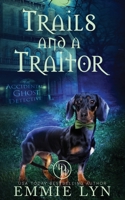 Trails and a Traitor 1962707849 Book Cover