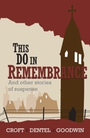 This Do in Remembrance: and other stories of suspense 1691916919 Book Cover