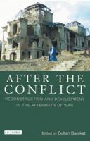 After the Conflict: Reconstructions and Redevelopment in the Aftermath of War 184885417X Book Cover