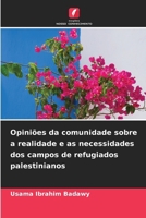 Opiniões da comunidade sobre a realidade e as necessidades dos campos de refugiados palestinianos (Portuguese Edition) 6209950248 Book Cover