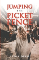 Jumping the Picket Fence 0990821315 Book Cover